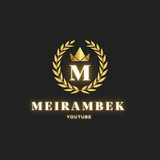 MEIRAMBEK YOUТUBE